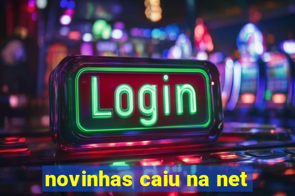 novinhas caiu na net